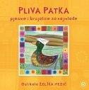 PLIVA PATKA - PJESME I BROJALICE ZA NAJMLAĐE-0 PLIVA PATKA - PJESME I BROJALICE ZA NAJMLAĐE-0