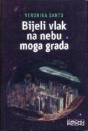 BIJELI VLAK NA NEBU MOGA GRADA-0 BIJELI VLAK NA NEBU MOGA GRADA-0
