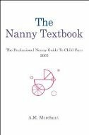 NANNY TEXTBOOK - PROFESSIONAL NANNY GUIDE TO CHILD CARE-0 NANNY TEXTBOOK - PROFESSIONAL NANNY GUIDE TO CHILD CARE-0