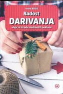 RADOST DARIVANJA - ideje za izradu maštovitih poklona-0 RADOST DARIVANJA - ideje za izradu maštovitih poklona-0