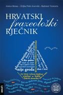 HRVATSKI FRAZEOLOŠKI RJEČNIK-0 HRVATSKI FRAZEOLOŠKI RJEČNIK-0
