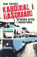 KARDINAL I HAŠOMANI - Gradske priče i humoreske-0 KARDINAL I HAŠOMANI - Gradske priče i humoreske-0