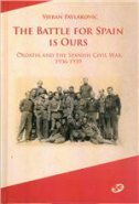 THE BATTLE FOR SPAIN IS OURS - Croatia and the Spanish Civil war, 1936-1939-0 THE BATTLE FOR SPAIN IS OURS - Croatia and the Spanish Civil war, 1936-1939-0
