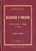 GLEDANJE U VIDJENO - ratovanje u Srbiji 1914. godine-0 GLEDANJE U VIDJENO - ratovanje u Srbiji 1914. godine-0