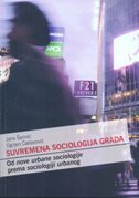 SUVREMENA SOCIOLOGIJA GRADA - Od nove urbane sociologije prema sociologiji urbanog-0
