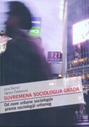 SUVREMENA SOCIOLOGIJA GRADA - Od nove urbane sociologije prema sociologiji urbanog-0 SUVREMENA SOCIOLOGIJA GRADA - Od nove urbane sociologije prema sociologiji urbanog-0