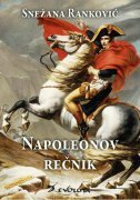 NAPOLEONOV REČNIK - SVE ŠTO NISTE ZNALI O NAPOLEONU-0 NAPOLEONOV REČNIK - SVE ŠTO NISTE ZNALI O NAPOLEONU-0