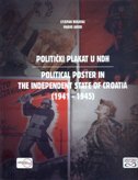 POLITIČKI PLAKAT U NDH (1941-1945)/ POLITICAL POSTER IN THE INDEPENDENT STATE OF CROATIA-0 POLITIČKI PLAKAT U NDH (1941-1945)/ POLITICAL POSTER IN THE INDEPENDENT STATE OF CROATIA-0
