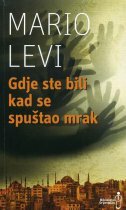 GDJE STE BILI KAD SE SPUŠTAO MRAK-0 GDJE STE BILI KAD SE SPUŠTAO MRAK-0