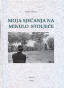 MOJA SJEĆANJA NA MINULO STOLJEĆE-0 MOJA SJEĆANJA NA MINULO STOLJEĆE-0