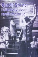 RUDOLF STEINER I UTEMELJENJE NOVIH MISTERIJA - I. DIO-0 RUDOLF STEINER I UTEMELJENJE NOVIH MISTERIJA - I. DIO-0