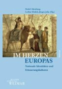 Im Herzen Europas - Nationale Identitu0434ten und Erinnerungskulturen-0 Im Herzen Europas - Nationale Identitu0434ten und Erinnerungskulturen-0