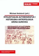DIJALOG S POVODOM 8 - INTELEKTUALNA AUTOBIOGRAFIJA I HISTORIJSKA ANTROPOLOGIJA ARONA GUREVIČA-0