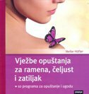 VJEŽBE OPUŠTANJA ZA RAMENA, ČELJUST I ZATILJAK-0 VJEŽBE OPUŠTANJA ZA RAMENA, ČELJUST I ZATILJAK-0