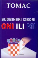 SUDBINSKI IZBORI - ONI ILI MI-0 SUDBINSKI IZBORI - ONI ILI MI-0