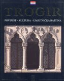 TROGIR, POVIJEST - KULTURA - UMJETNIČKA BAŠTINA-0 TROGIR, POVIJEST - KULTURA - UMJETNIČKA BAŠTINA-0