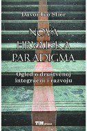 NOVA HRVATSKA PARADIGMA - Ogled o društvenoj integraciji i razvoju-0
