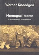 NEMOGUĆI TEATAR - O fenomenologiji kazališta figura-0 NEMOGUĆI TEATAR - O fenomenologiji kazališta figura-0