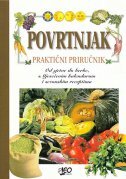 POVRTNJAK, PRAKTIČNI PRIRUČNIK - Od sjetve do berbe, s Mjesečevim kalendarom i sezonskim receptima-0 POVRTNJAK, PRAKTIČNI PRIRUČNIK - Od sjetve do berbe, s Mjesečevim kalendarom i sezonskim receptima-0