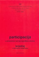 PARTICIPACIJA U PROCESIMA RAZVOJA IZGRAĐENE OKOLINE - Izvještaj o terenskom istraživanju-0 PARTICIPACIJA U PROCESIMA RAZVOJA IZGRAĐENE OKOLINE - Izvještaj o terenskom istraživanju-0