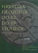 HRVATSKA FILOZOFIJA OD 12. DO 19. STOLJEĆA - Izbor iz djela na latinskome , 1. svezak-0