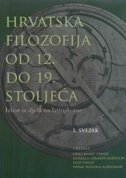 HRVATSKA FILOZOFIJA OD 12. DO 19. STOLJEĆA - Izbor iz djela na latinskome , 1. svezak-0 HRVATSKA FILOZOFIJA OD 12. DO 19. STOLJEĆA - Izbor iz djela na latinskome , 1. svezak-0