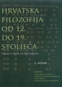 HRVATSKA FILOZOFIJA OD 12. DO 19. STOLJEĆA - Izbor iz djela na latinskome , 2. svezak-0