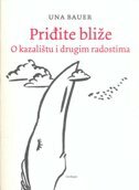 PRIĐITE BLIŽE - O kazalištu i drugim radostima-0 PRIĐITE BLIŽE - O kazalištu i drugim radostima-0