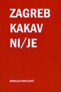 ZAGREB KAKAV NI/JE-0 ZAGREB KAKAV NI/JE-0