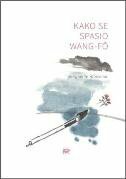KAKO SE SPASIO WANG - FO-0 KAKO SE SPASIO WANG - FO-0