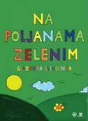 NA POLJANAMA ZELENIM - glazbena slikovnica +CD-0 NA POLJANAMA ZELENIM - glazbena slikovnica +CD-0