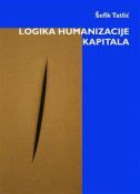 LOGIKA HUMANIZACIJE KAPITALA-0 LOGIKA HUMANIZACIJE KAPITALA-0