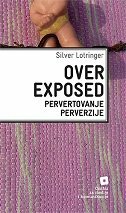 OVEREXPOSED - PERVERTOVANJE PERVERZIJE-0 OVEREXPOSED - PERVERTOVANJE PERVERZIJE-0