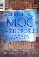 SKRIVENA MOĆ VAŠIH PROŠLIH ŽIVOTA-0 SKRIVENA MOĆ VAŠIH PROŠLIH ŽIVOTA-0