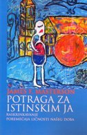 POTRAGA ZA ISTINSKIM JA - Raskrinkavanje poremećaja ličnosti našeg doba-0 POTRAGA ZA ISTINSKIM JA - Raskrinkavanje poremećaja ličnosti našeg doba-0