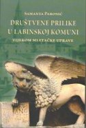 DRUŠTVENE PRILIKE U LABINSKOJ KOMUNI TIJEKOM MLETAČKE UPRAVE-0 DRUŠTVENE PRILIKE U LABINSKOJ KOMUNI TIJEKOM MLETAČKE UPRAVE-0