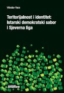 TERITORIJALNOST I IDENTITET - Istarski demokratski sabor i Sjeverna liga-0 TERITORIJALNOST I IDENTITET - Istarski demokratski sabor i Sjeverna liga-0