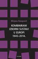 KOMBINIRANI IZBORNI SUSTAVI U EUROPI 1945-2014.-0 KOMBINIRANI IZBORNI SUSTAVI U EUROPI 1945-2014.-0