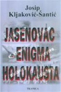 JASENOVAC - ENIGMA HOLOKAUSTA-0 JASENOVAC - ENIGMA HOLOKAUSTA-0
