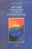 MISTERIJ USKRSNUĆA U SVJETLU ANTROPOZOFIJE-0 MISTERIJ USKRSNUĆA U SVJETLU ANTROPOZOFIJE-0