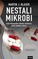 NESTALI MIKROBI - Kako prekomjerna uporaba antibiotika potiče moderne pošasti-0 NESTALI MIKROBI - Kako prekomjerna uporaba antibiotika potiče moderne pošasti-0