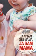 JA NISAM GEJ MAMA, JA SAM MAMA - Roditeljstvo LGB osoba u Hrvatskoj-0