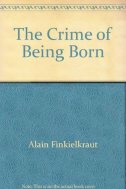 THE CRIME OF BEING BORN-0 THE CRIME OF BEING BORN-0
