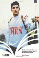 REPRESENTING MEN - CULTURAL PRODUCTION AND PRODUCERS IN THE MENS MAGAZINE MARKET-0 REPRESENTING MEN - CULTURAL PRODUCTION AND PRODUCERS IN THE MENS MAGAZINE MARKET-0