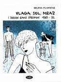 VLAGA, SOL, MRAZ i drugi rani stripovi 1983.-92.-0 VLAGA, SOL, MRAZ i drugi rani stripovi 1983.-92.-0