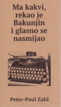 MA KAKVI, REKAO JE BAKUNJIN I GLASNO SE NASMIJAO-0 MA KAKVI, REKAO JE BAKUNJIN I GLASNO SE NASMIJAO-0