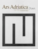 ARS ADRIATICA 5/2015. - Časopis Odjela za povijest umjetnosti Sveučilišta u Zadru-0 ARS ADRIATICA 5/2015. - Časopis Odjela za povijest umjetnosti Sveučilišta u Zadru-0
