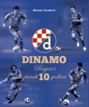 DINAMO - Povijest i zlatnih 10 godina-0 DINAMO - Povijest i zlatnih 10 godina-0