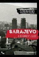 SARAJEVO - A BEGINNERS GUIDE-0