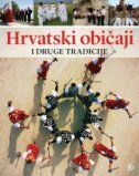 HRVATSKI OBIČAJI I DRUGE TRADICIJE-0 HRVATSKI OBIČAJI I DRUGE TRADICIJE-0
